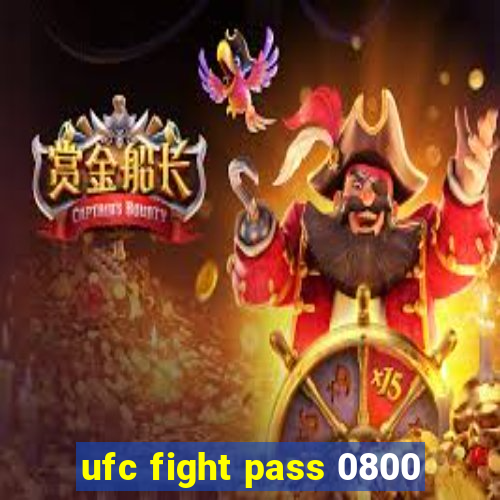 ufc fight pass 0800